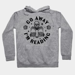 Go Away I'm Reading - Skeleton Reading Book Halloween Hoodie